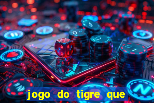 jogo do tigre que dao bonus no cadastro